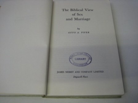 Beispielbild fr The Biblical View of Sex and Marriage zum Verkauf von Better World Books
