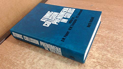 Imagen de archivo de Atomic Collision Phenomena in Solids: Proceedings of an International Conference Held at the University of Sussex, Brighton, England, from 7th to 12th Sept, 1969 a la venta por Green Ink Booksellers