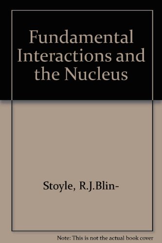 Fundamental Interactions and the Nucleus.