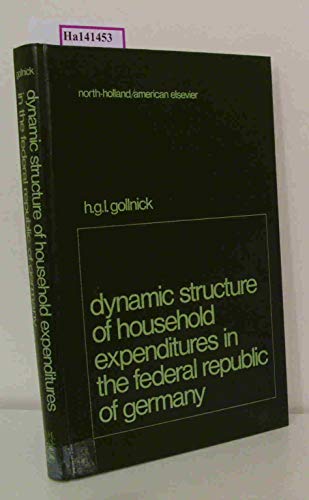 9780720403121: Dynamic Structure of Household Expenditures in the Federal Republic of Germany: Analysis and Projections, 1955-69/71 and 1975-77
