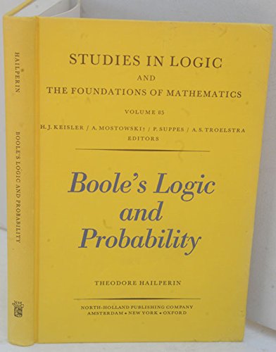 9780720403749: Boole's Logic and Probability: A Critical Exposition from the Standpoint of Contemporary Algebra, Logic and Probability Theory