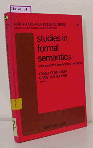 Beispielbild fr Studies in formal Semantics. Intensionality, Temporality, Negation. (=North-Holland Linguistic Series Volume 35). zum Verkauf von ralfs-buecherkiste