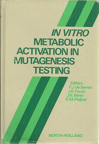 In Vitro Metabolic Activation in Mutagenesis Testing: Symposium Proceedings, 1976 - Frederick J. De Serres