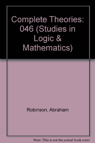 Complete Theories: 046 (Studies in Logic and the Foundations of Mathematics)