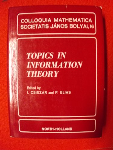 Topics in Information Theory. Colloquia mathematica societatis János Bolyai, Volume16 - Imre, Csiszár and Elias Peter