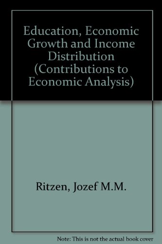 Stock image for Education, economic growth, and income distribution (Contributions to economic analysis) Ritzen, J. M. M for sale by CONTINENTAL MEDIA & BEYOND