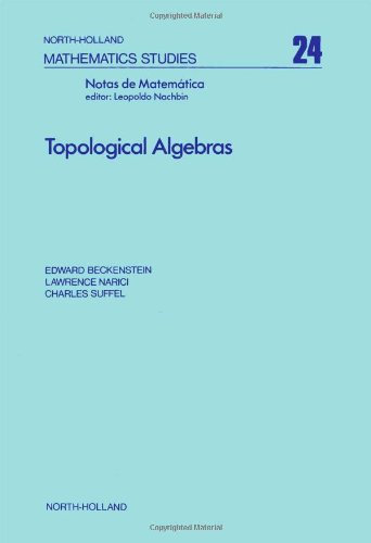 Stock image for Topological algebras, Volume 24 (North-Holland Mathematics Studies) for sale by Phatpocket Limited