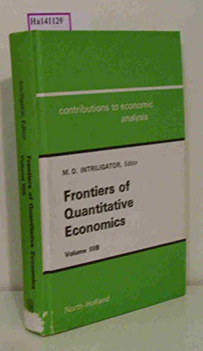 9780720407471: Frontiers of Quantitative Economics: v. 3B (Contributions to Economic Analysis)