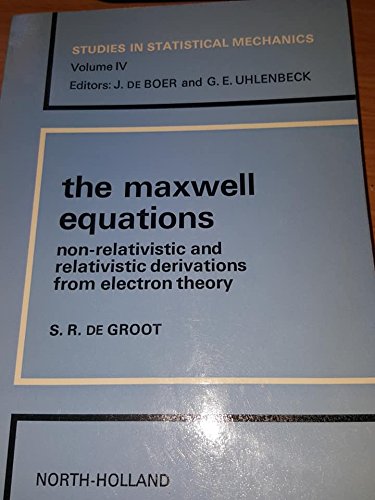 Imagen de archivo de The Maxwell Equations: Non-Relativistic and Relativistic Derivations from Electron Theory (Volume 4) a la venta por Anybook.com