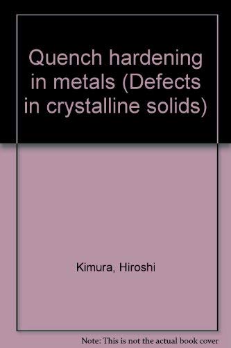 Imagen de archivo de Quench hardening in metals. Volume 3, (Defects in crystalline solids) a la venta por Zubal-Books, Since 1961