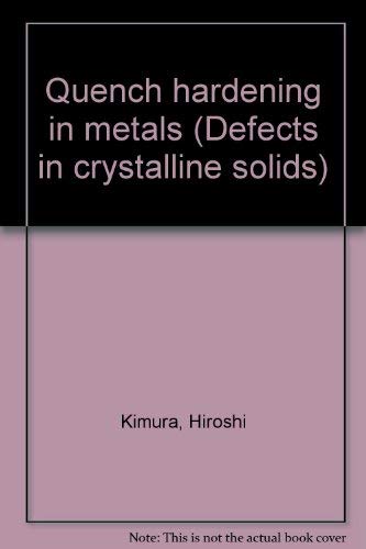 9780720417531: Quench hardening in metals (Defects in crystalline solids)