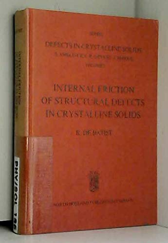 9780720417555: Internal Friction of Structural Defects in Crystalline Solids