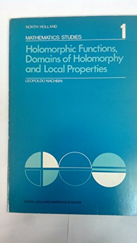 Stock image for Holomorphic functions, domains of holomorphy and local properties, Volume 1 (North-Holland Mathematics Studies) for sale by ThriftBooks-Atlanta