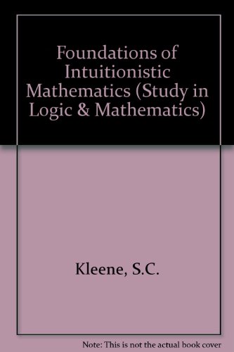 Stock image for Foundations of Intuitionistic Mathematics (Study in Logic & Mathematics) for sale by Griffin Books