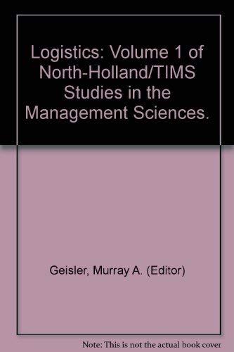 Imagen de archivo de Logistics: Volume 1 of North-Holland/TIMS Studies in the Management Sciences. a la venta por SUNSET BOOKS