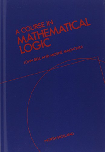 A Course In Mathematical Logic (9780720428445) by John Bell; Moshe Machover