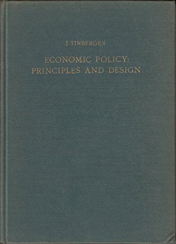 Economic Policy: Principles and Design (Contributions to Economic Analysis) (9780720431292) by Jan Tinbergen