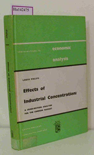 Imagen de archivo de Effects of Industrial Concentration : A Cross-Section Analysis for the Common Market a la venta por Better World Books
