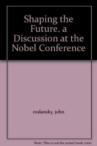 Imagen de archivo de Shaping the Future: A Discussion at the Nobel Conference a la venta por BookDepart