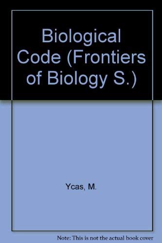 Biological Code (Frontiers of Biology) (9780720471120) by M. Ycas