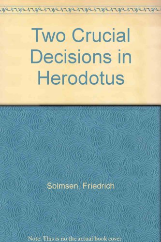 Two Crucial Decisions in Herodotus (9780720482904) by Friedrich Solmsen