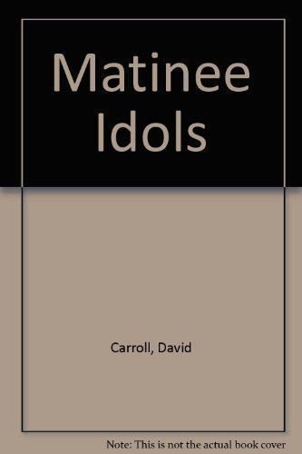 Stock image for The Matinee Idols for sale by ThriftBooks-Atlanta