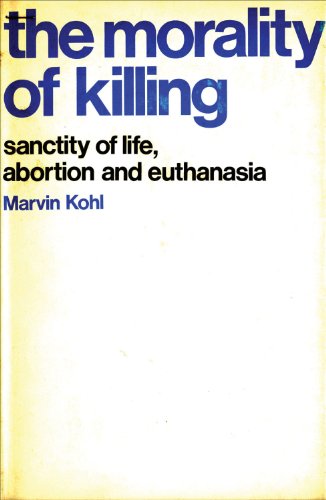 9780720601824: Morality of Killing: Sanctity of Life, Abortion and Euthanasia