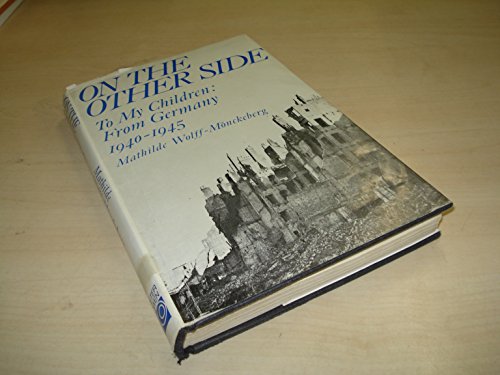 Stock image for On the Other Side: To My Children - From Germany, 1940-45 for sale by Wayward Books