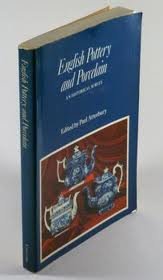 ENGLISH POTTERY AND PORCELAIN: HISTORICAL SURVEY (ISBN: 0720605547 / 0-7206-0554-7)