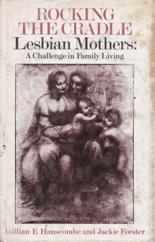 Imagen de archivo de Rocking the Cradle: Lesbian Mothers - a Challenge in Family Living a la venta por Anybook.com