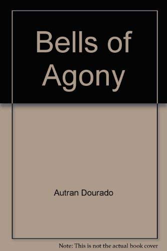 Stock image for THE BELLS OF AGONY for sale by JOHN LUTSCHAK BOOKS