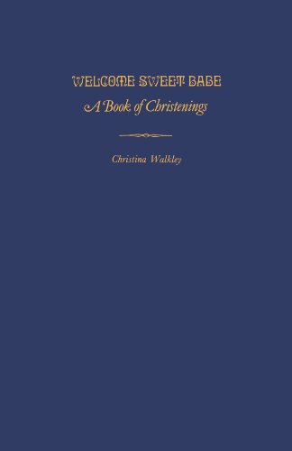 Welcome Sweet Babe: A Book of Christenings