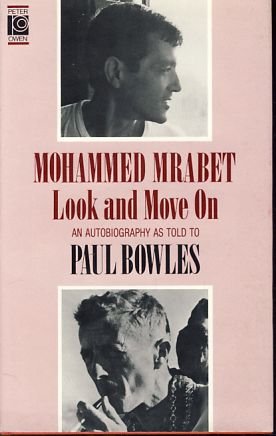 Stock image for Look and Move On : An Autobiography As Told To Paul Bowles for sale by Hudson River Book Shoppe