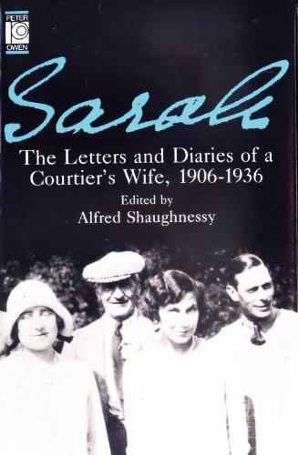 Stock image for Sarah: The Letters and Diaries of a Courtier's Wife, 1906-1936 for sale by ThriftBooks-Atlanta