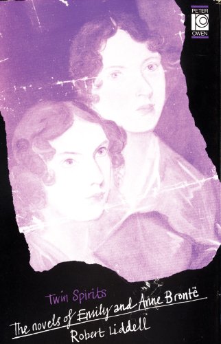 Twin Spirits: The Novels of Emily and Anne Bronte