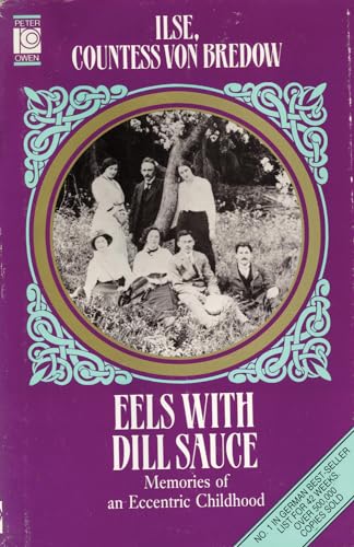 Beispielbild fr Eels with Dill Sauce: Memories of an Eccentric Childhood zum Verkauf von Reuseabook