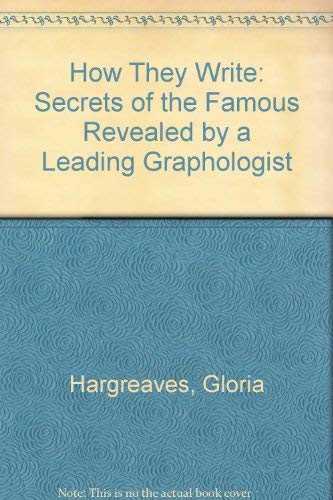 Imagen de archivo de How They Write: Secrets of the Famous Revealed by a Leading Graphologist a la venta por WorldofBooks