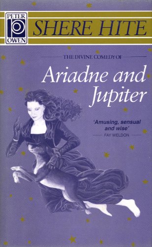 The Divine Comedy of Ariadne and Jupiter: The Amazing and Spectacular Adventures of Ariadne and Her Dog Jupiter in Heaven and on Earth (9780720609172) by Hite, Shere