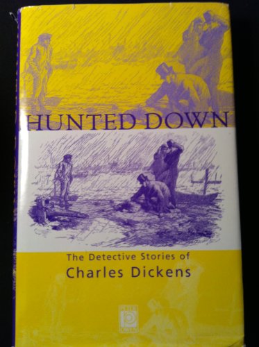 Stock image for Hunted Down: The Detective Stories of Charles Dickens (a first printing) for sale by S.Carter