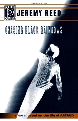 Chasing Black Rainbows: A Novel About Antonin Artaud