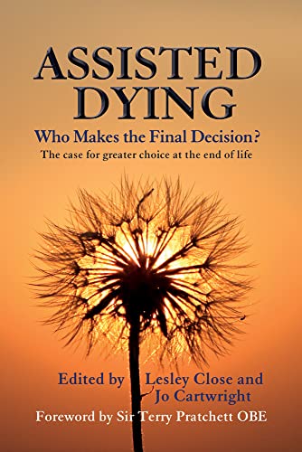 9780720610147: Assisted Dying: Who Makes the Final Decision?: Who Makes the Final Choice?