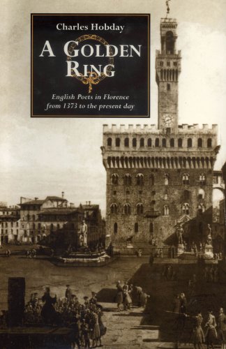 A Golden Ring: English Poets in Florence from 1373 to the Present Day - Hobd.