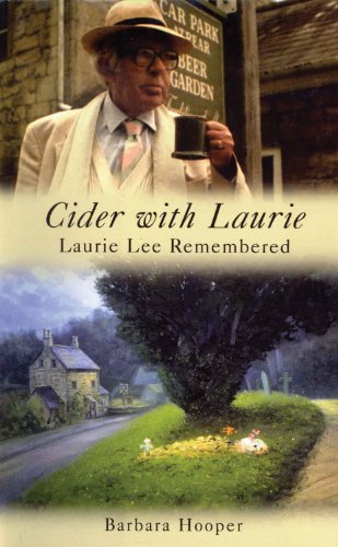 Beispielbild fr Cider with Laurie: Laurie Lee Remembered zum Verkauf von WorldofBooks