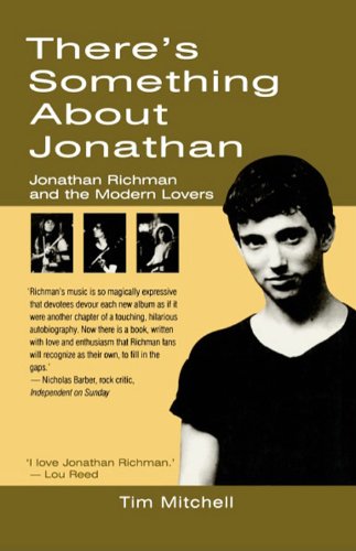 Imagen de archivo de There's Something About Jonathan: Jonathan Richman and The Modern Lovers a la venta por Hafa Adai Books