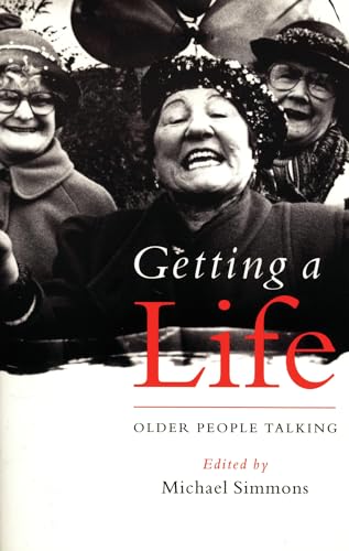 Stock image for Getting a Life: Older People Talking for sale by RIVERLEE BOOKS