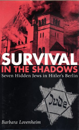 Beispielbild fr Survival in the Shadows: Seven Hidden Jews in Hitler's Berlin zum Verkauf von medimops