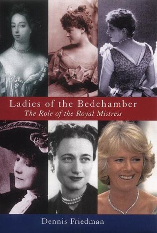 Beispielbild fr Ladies of the Bedchamber: The Role of the Royal Mistress zum Verkauf von RiLaoghaire