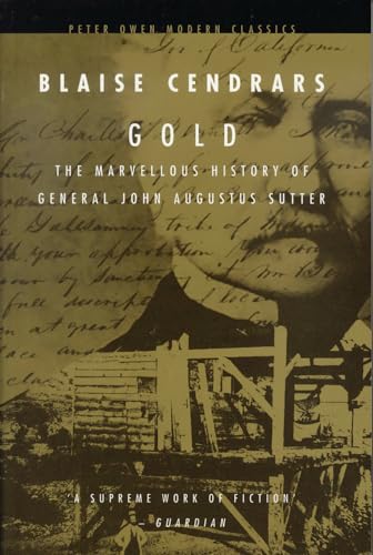 Beispielbild fr Gold: The Marvellous History of General John Augustus Sutter (Peter Owen Modern Classic) zum Verkauf von WorldofBooks