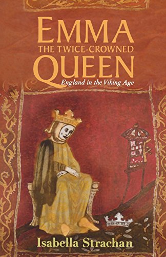 Imagen de archivo de Emma, The Twice-Crowned Queen: England in the Viking Age a la venta por WorldofBooks