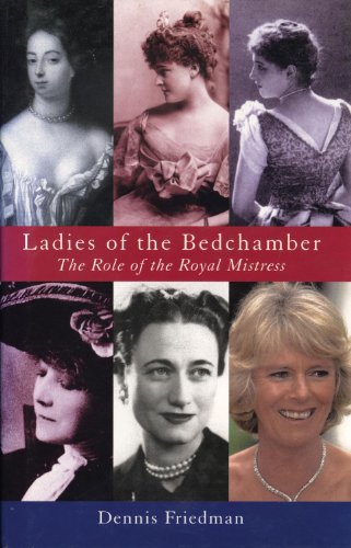 Imagen de archivo de Ladies of the Bedchamber: The Role of the Royal Mistress a la venta por WorldofBooks